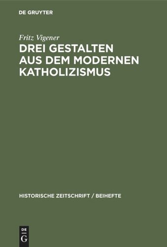 Drei Gestalten aus dem modernen Katholizismus: Möhler, Diepenbrock, Döllinger