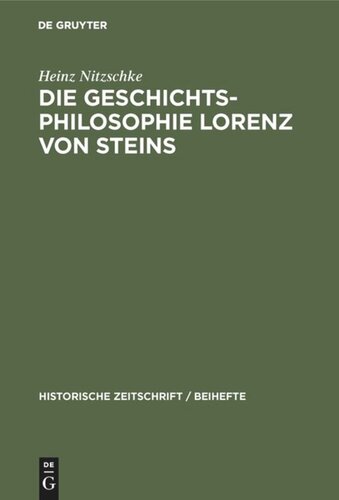 Die Geschichtsphilosophie Lorenz von Steins: Ein Beitrag zur Geistesgeschichte des neunzehnten Jahrhunderts