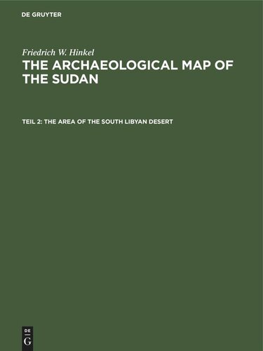 The archaeological map of the Sudan: Teil 2 The Area of the South Libyan Desert