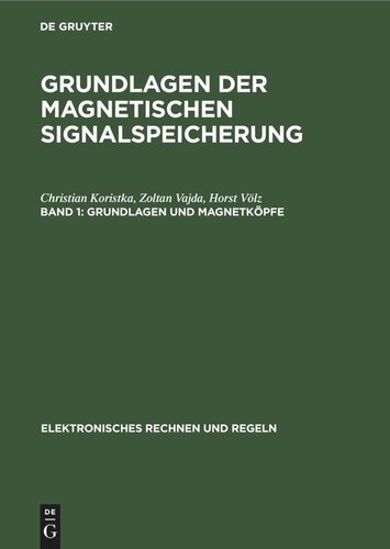 Grundlagen der magnetischen Signalspeicherung: Band 1 Grundlagen und Magnetköpfe