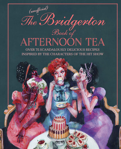 The Unofficial Bridgerton Book of Afternoon Tea