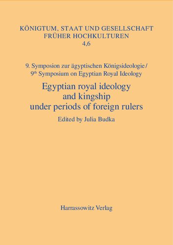 Egyptian royal ideology and kingship under periods of foreign rulers: Case studies from the first millennium BC. Munich, May 31 – June 2, 2018