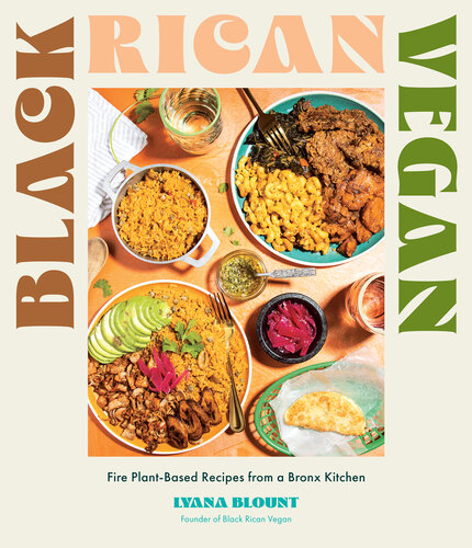 Black Rican Vegan: Fire Plant-Based Recipes from a Bronx Kitchen