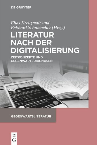 Literatur nach der Digitalisierung: Zeitkonzepte und Gegenwartsdiagnosen