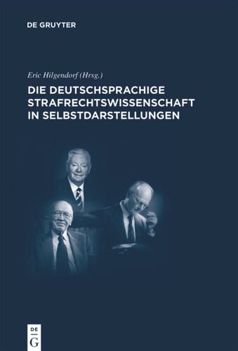 Die deutschsprachige Strafrechtswissenschaft in Selbstdarstellungen