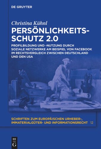 Persönlichkeitsschutz 2.0: Profilbildung und  -nutzung durch Soziale Netzwerke am Beispiel von Facebook im Rechtsvergleich zwischen Deutschland und den USA