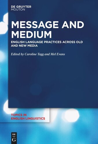 Message and Medium: English Language Practices Across Old and New Media