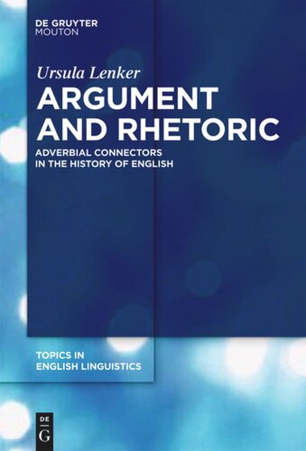 Argument and Rhetoric: Adverbial Connectors in the History of English