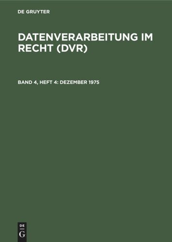 Datenverarbeitung im Recht (DVR): Band 4, Heft 4 Dezember 1975