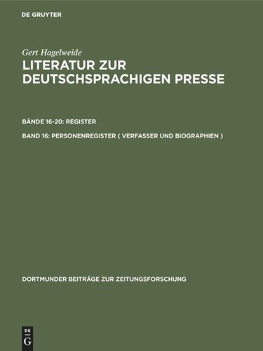 Literatur zur deutschsprachigen Presse. Band 16 Personenregister ( Verfasser und Biographien ): A - F