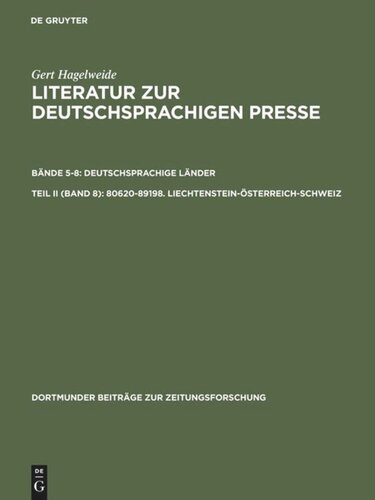 Literatur zur deutschsprachigen Presse. Teil II (Band 8) 80620–89198. Liechtenstein–Österreich–Schweiz: Pressegeschichte der Länder. Lokale Pressegeschichte