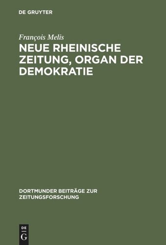 Neue Rheinische Zeitung, Organ der Demokratie: Edition unbekannter Nummern, Flugblätter, Druckvarianten und Separatdrucke