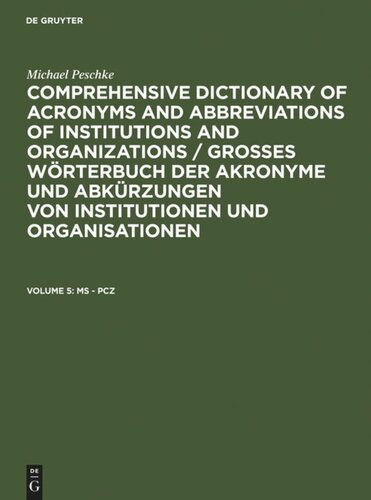 Comprehensive dictionary of acronyms and abbreviations of institutions and organizations / Großes Wörterbuch der Akronyme und Abkürzungen von Institutionen und Organisationen: Volume 5 MS - Pcz