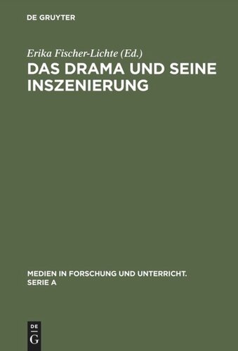 Das Drama und seine Inszenierung: Vorträge des internationalen literatur- und theatersemiotischen Kolloquiums, Frankfurt am Main, 1983