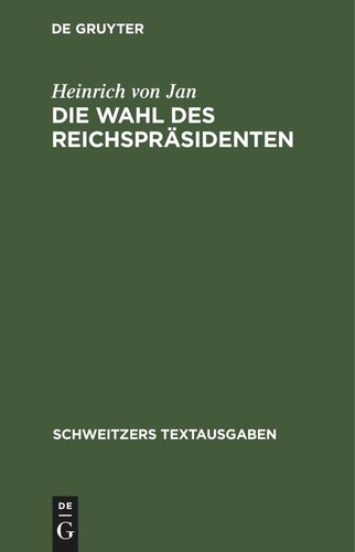 Die Wahl des Reichspräsidenten: Reichsgesetz vom 4. Mai 1920. Wahlordnung vom 25. Oktober 1920