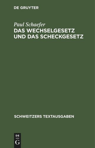 Das Wechselgesetz und das Scheckgesetz: mit den einschlägigen Bestimmungen