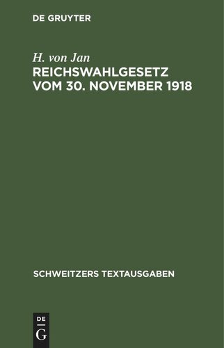 Reichswahlgesetz vom 30. November 1918: Verordnung über die Wahlen zur verfassunggebenden Deutschen Nationalversammlung und Die Wahlordnung für den neuen Bayerischen Landtag vom 7. Dezember 1918