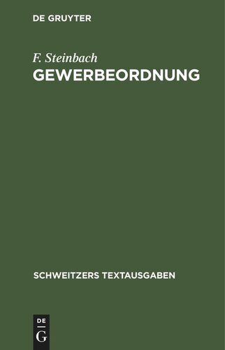 Gewerbeordnung: mit Nebengesetzen und den Ausführugsbestimmungen für Preußen und Bayern