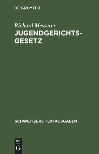 Jugendgerichtsgesetz: Vom. 16. Februar 1923. Nebst Jugendwohlfahrtsgesetz und den Vollzugsvorschriften Preußens und Bayerns