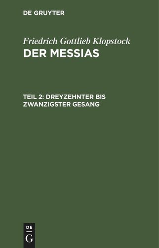 Der Messias: Teil 2 Dreyzehnter bis zwanzigster Gesang