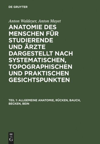 Anatomie des Menschen: Teil 1 Allgemeine Anatomie, Rücken, Bauch, Becken, Bein