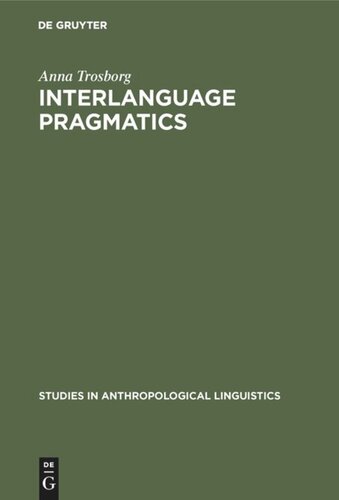 Interlanguage Pragmatics: Requests, Complaints, and Apologies