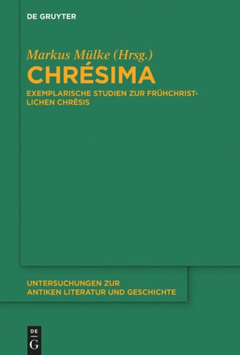 Chrésima: Exemplarische Studien zur frühchristlichen Chrêsis