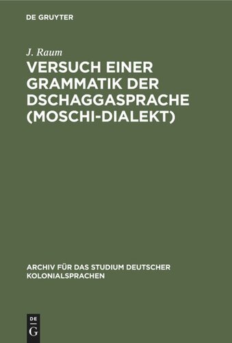 Versuch einer Grammatik der Dschaggasprache (Moschi-Dialekt)