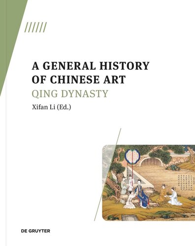 A General History of Chinese Art. Volume 6 A General History of Chinese Art: Qing Dynasty