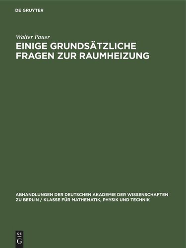 Einige grundsätzliche Fragen zur Raumheizung: Wärmeversorgungsanlagen der Technischen Hochschule Dresden. Bedeutung und Anwendung der Exergie in der Wärmetechnik