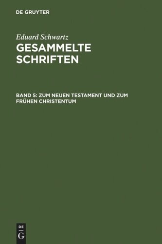 Gesammelte Schriften. Band 5 Zum Neuen Testament und zum Frühen Christentum: Mit einem Gesamtregister zu Band 1-5