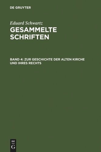 Gesammelte Schriften: Band 4 Zur Geschichte der Alten Kirche und ihres Rechts