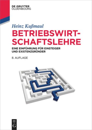 Betriebswirtschaftslehre: Eine Einführung für Einsteiger und Existenzgründer