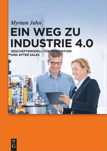 Ein Weg zu Industrie 4.0: Geschäftsmodell für Produktion und After Sales