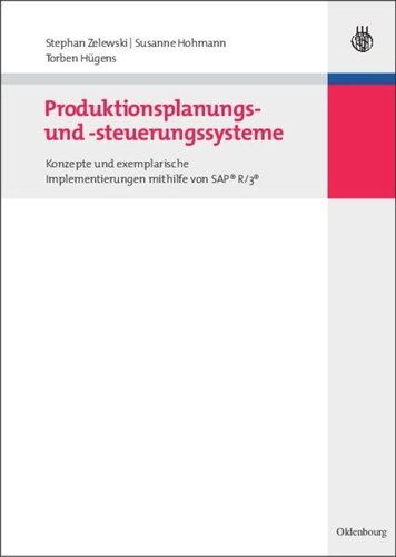 Produktionsplanungs- und -steuerungssysteme: Konzepte und exemplarische Implementierungen mithilfe von SAP® R/3®