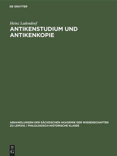 Antikenstudium und Antikenkopie: Vorarbeiten zu einer Darstellung ihrer Bedeutung in der mittelalterlichen und neueren Zeit