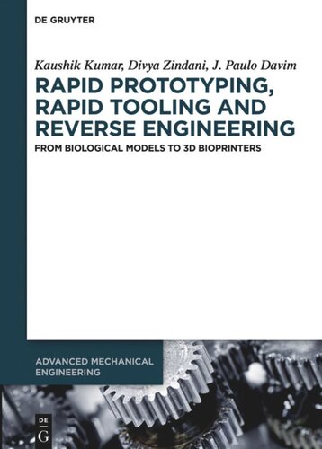 Rapid Prototyping, Rapid Tooling and Reverse Engineering: From Biological Models to 3D Bioprinters