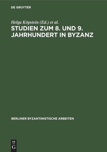 Studien zum 8. und 9. Jahrhundert in Byzanz