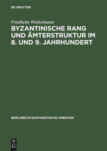 Byzantinische Rang und Ämterstruktur im 8. und 9. Jahrhundert