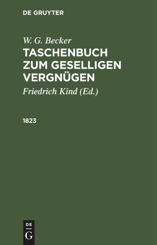 W. G. Becker’s Taschenbuch zum geselligen Vergnügen auf das Jahr ...: 1823