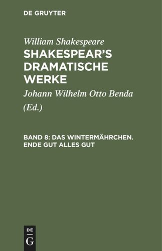 Shakespear’s dramatische Werke: Band 8 Das Wintermährchen. Ende gut alles gut