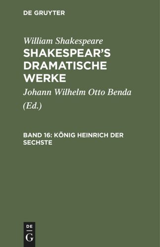 Shakespear’s dramatische Werke. Band 16 König Heinrich der Sechste: Zweiter und dritter Theil