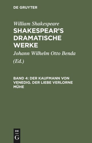 Shakespear’s dramatische Werke: Band 4 Der Kaufmann von Venedig. Der Liebe verlorne Mühe