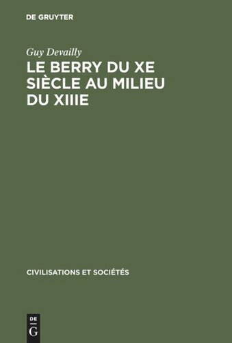 Le Berry du Xe siècle au milieu du XIIIe: Étude politique, religieuse, sociale, et économique