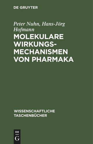 Molekulare Wirkungsmechanismen von Pharmaka: Eine Einführung in die Molekularpharmakologie