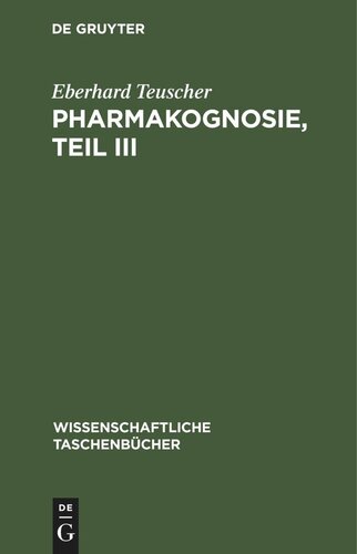 Pharmakognosie, Teil III