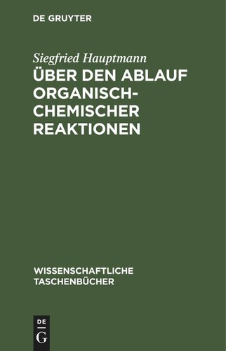 Über den Ablauf organisch-chemischer Reaktionen