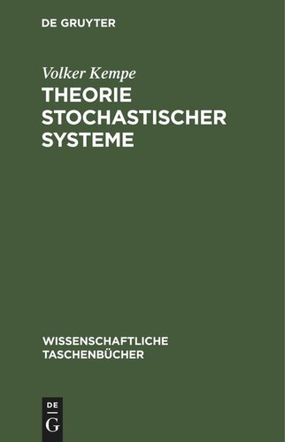 Theorie stochastischer Systeme: Wahrscheinlichkeitstheoretische Grundlagen der Analyse und Synthese