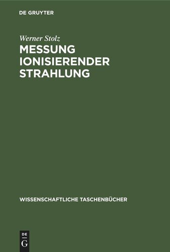 Messung ionisierender Strahlung: Grundlagen und Methoden