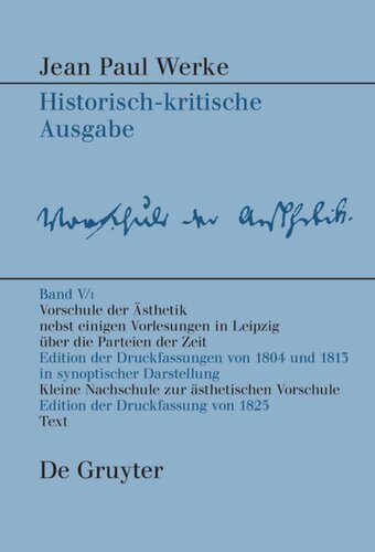 Werke. Band V,1-3 Vorschule der Aesthetik: nebst einigen Vorlesungen in Leipzig über die Parteien der Zeit